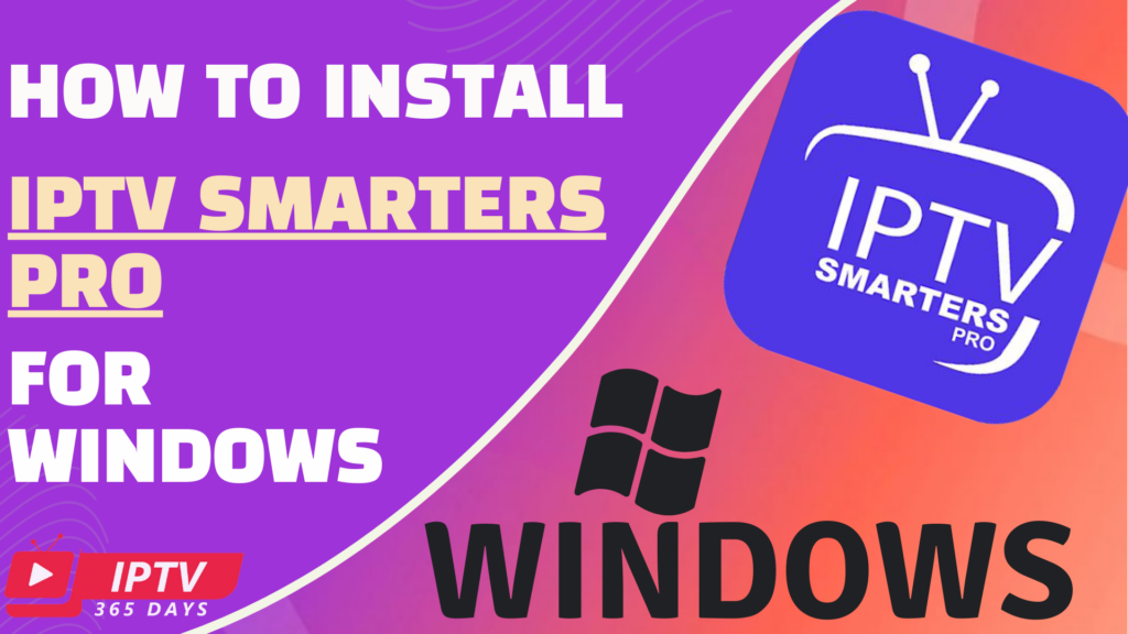 How to Install IPTV Smarters Pro for Windows​